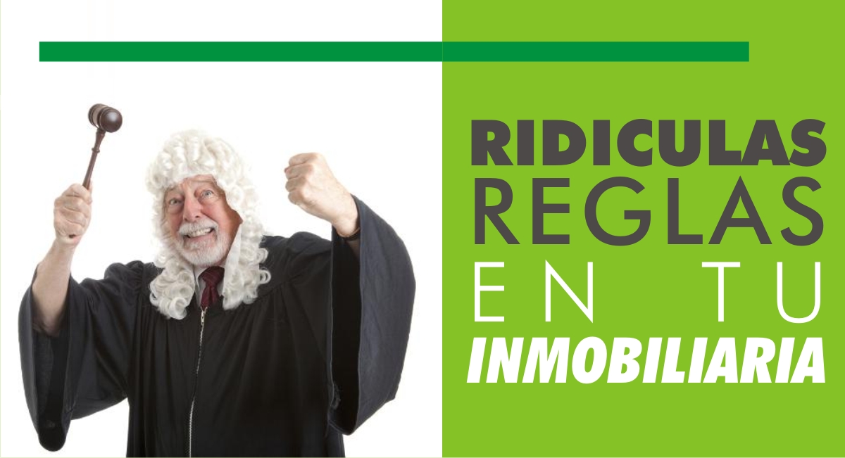 
Ridículas Reglas en tu Inmobiliaria