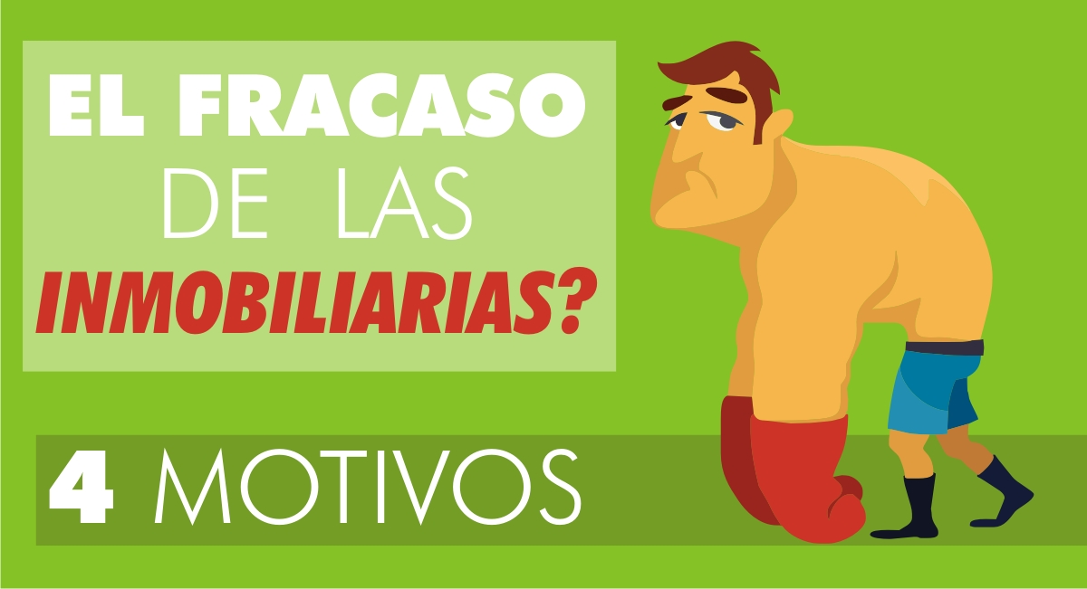 
El Fracaso de las Inmobiliarias? 4 Motivos