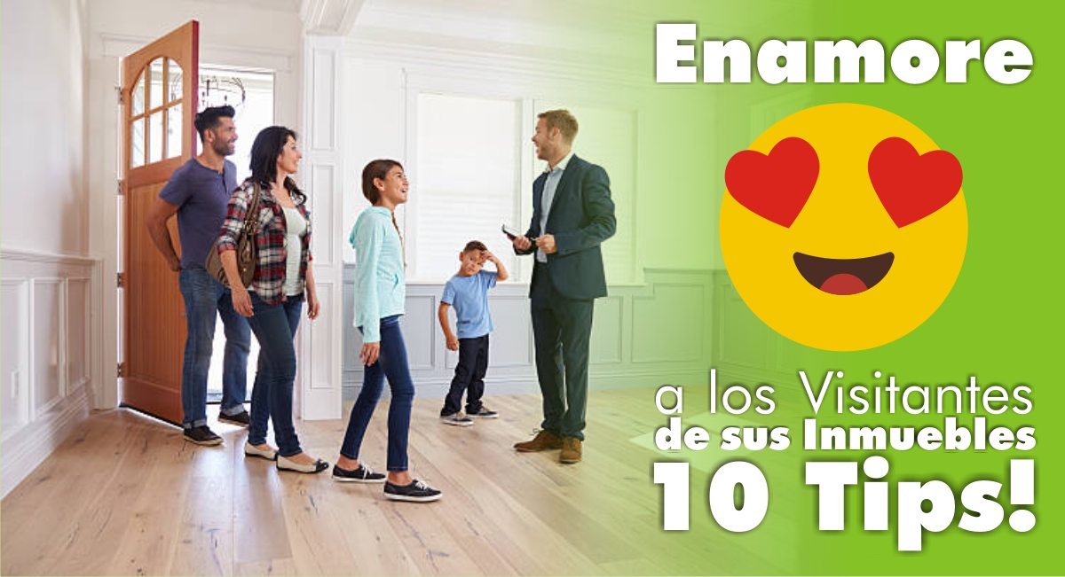 Enamore a los Visitantes de sus Inmuebles. 10 Tips!