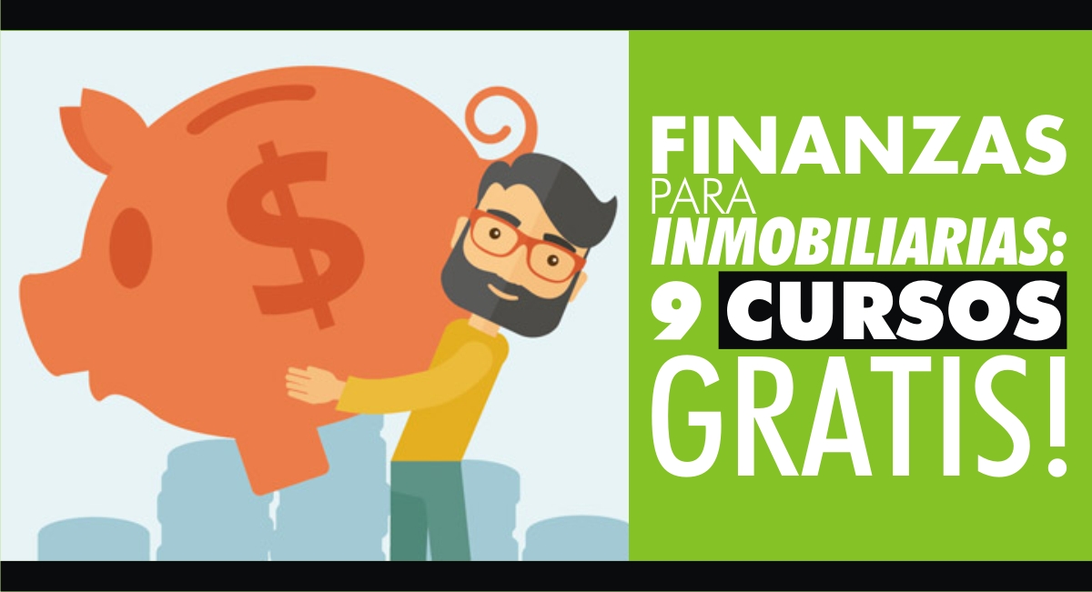 Finanzas para Inmobiliarias: 9 Cursos Gratis!