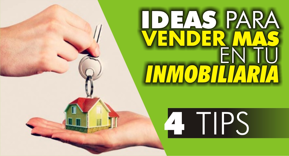 Ideas para vender más en tu inmobiliaria