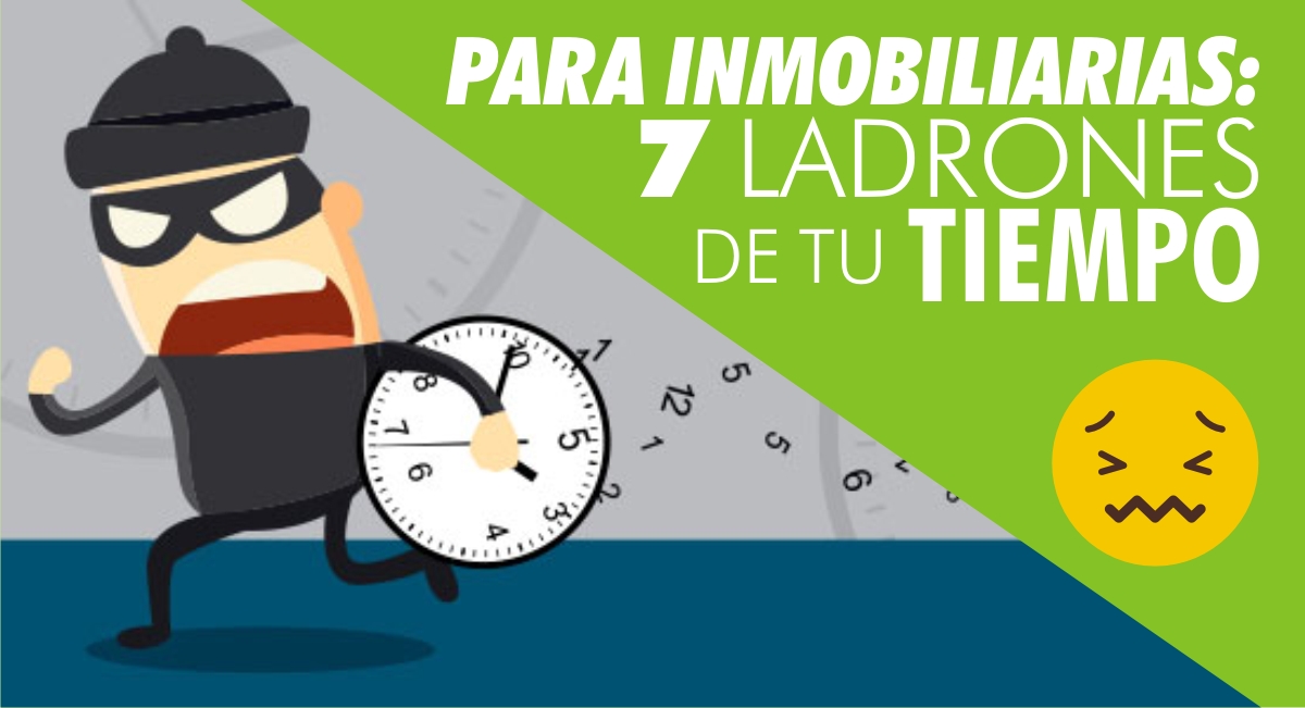 Para Inmobiliarias: 7 Ladrones de Tu Tiempo