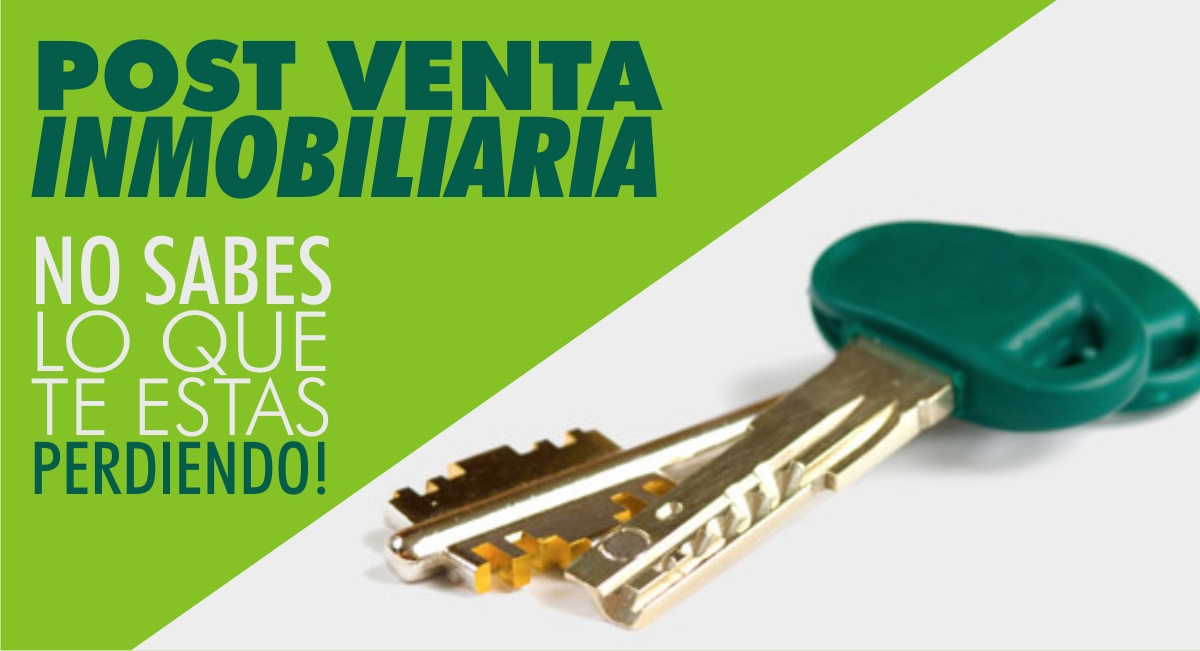 Post Venta Inmobiliaria. ¡No Sabes lo que te Estás Perdiendo!