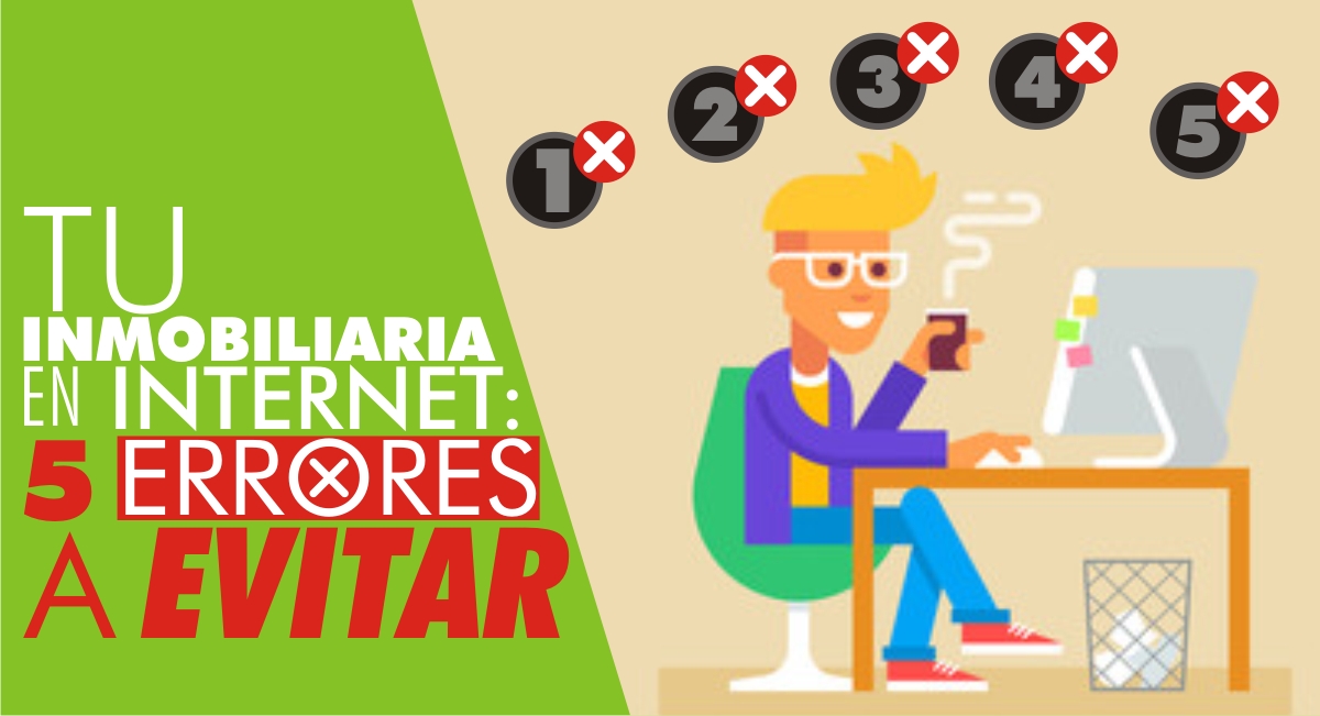 Tu Inmobiliaria en Internet: 5 Errores a Evitar