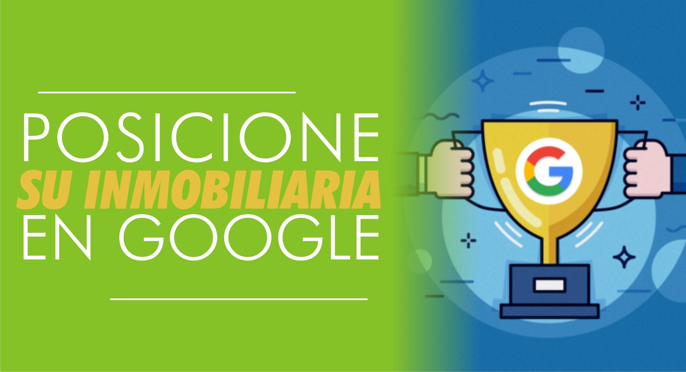 
Posicione su Inmobiliaria en Google