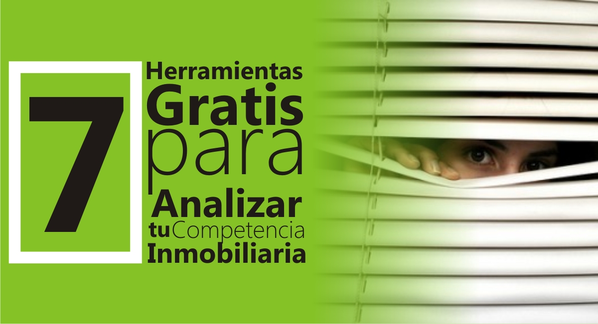 7 Herramientas Gratis para Analizar tu Competencia Inmobiliaria