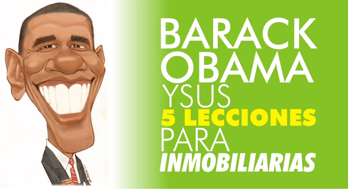 Barack Obama y sus 5 Lecciones para Inmobiliarias